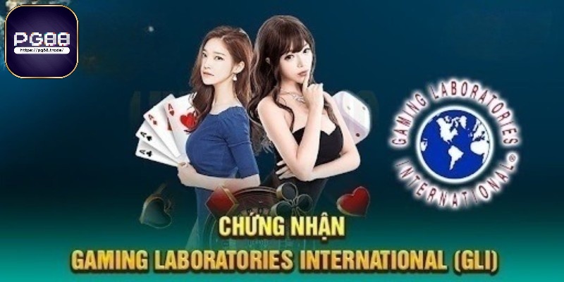 Xác nhận tiêu chuẩn từ Gaming Laboratories International (GLI)