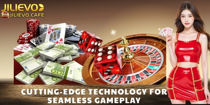 Cutting-Edge Technology for Seamless Gameplay