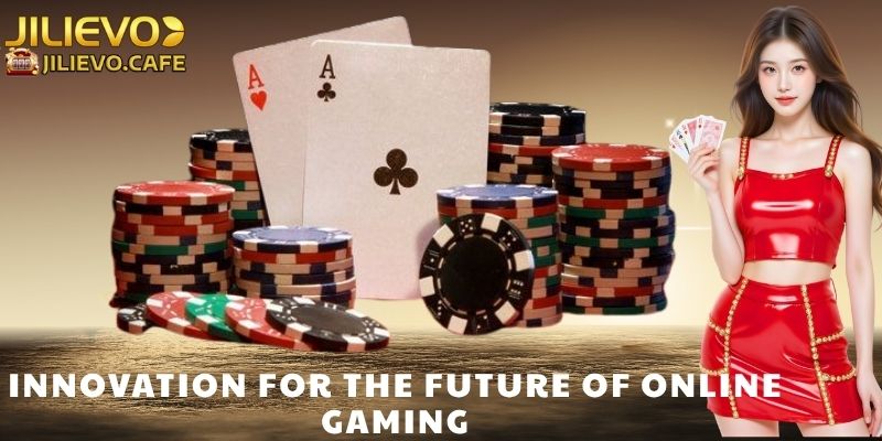 Innovation for the Future of Online Gaming