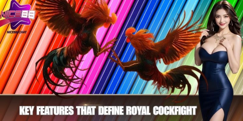 Key Features That Define Royal Cockfight