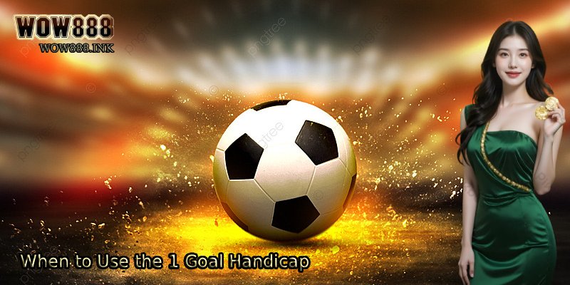 When-to-Use-the-1-Goal-Handicap