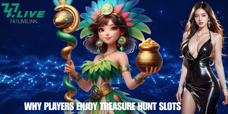 Why Players Enjoy Treasure Hunt Slots