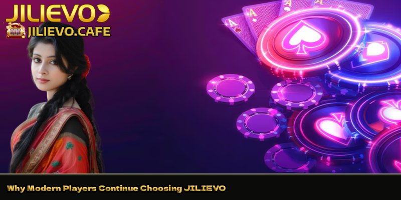 Why-Modern-Players-Continue-Choosing-JILIEVO 